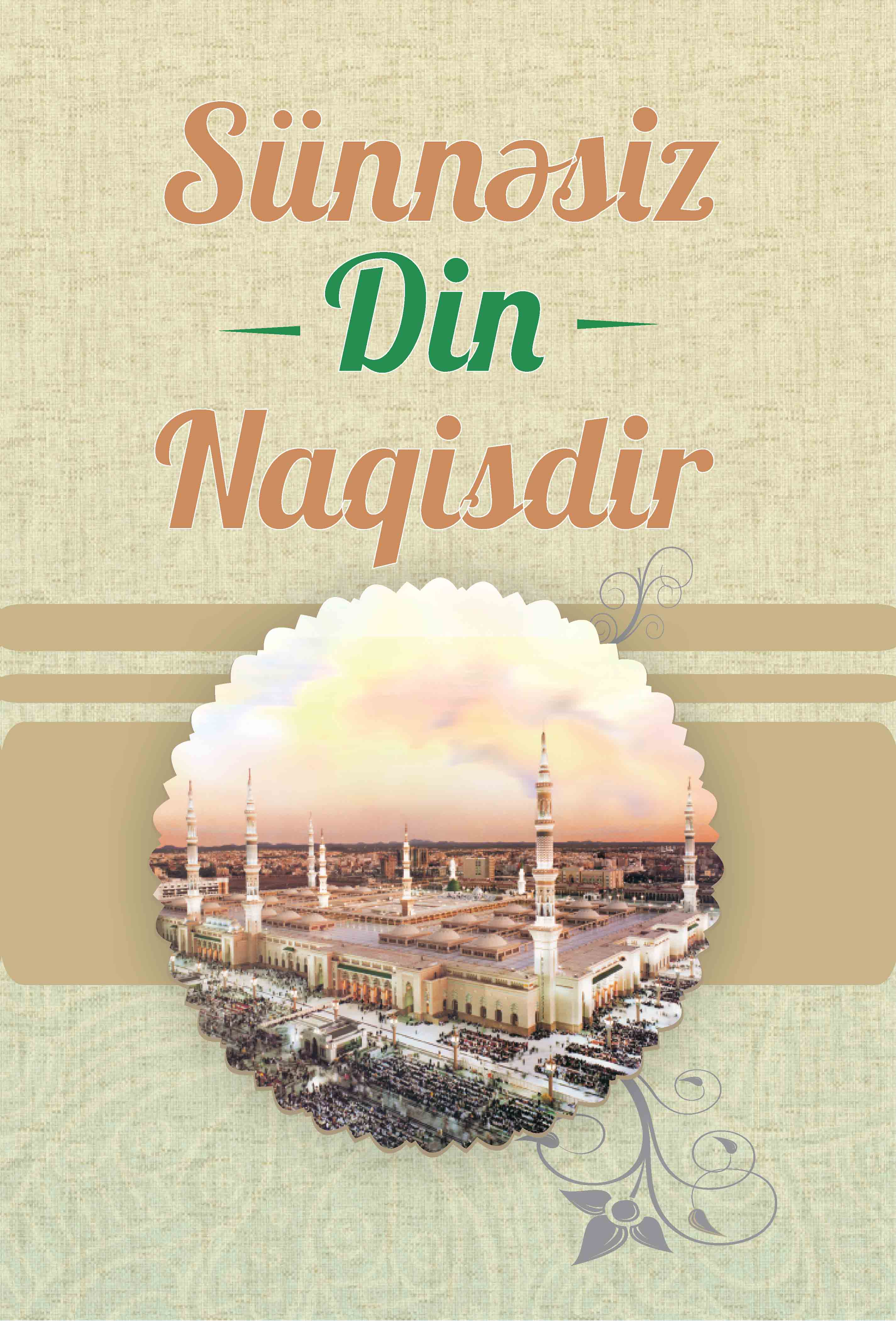 SÜNNƏSİZ DİN NAQİSDİR